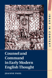 Counsel and Command in Early Modern English Thought