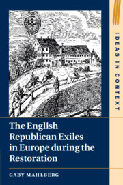 The English Republican Exiles in Europe during the Restoration