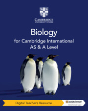 Cambridge International AS & A Level Biology Digital Teacher's Resource
