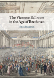 The Viennese Ballroom in the Age of Beethoven