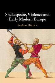Shakespeare, Violence and Early Modern Europe