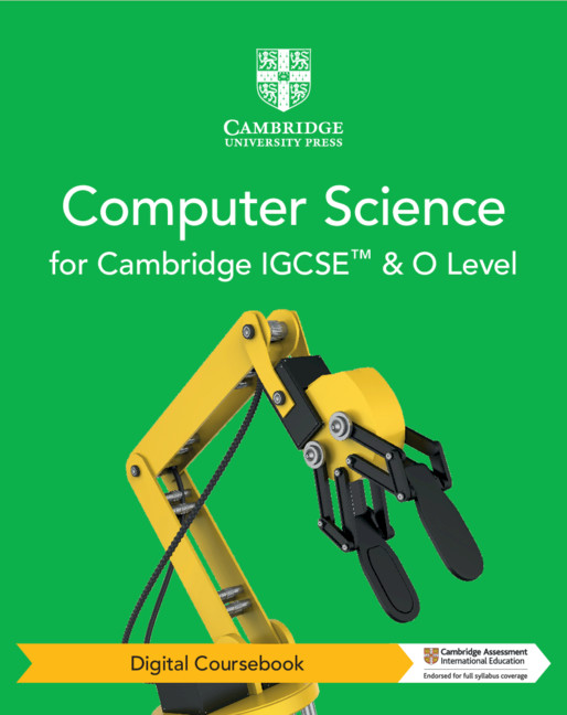Cambridge IGCSE™ and O Level Computer Science Digital Coursebook (2 Years)