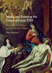 Music and Power at the Court of Louis XIII