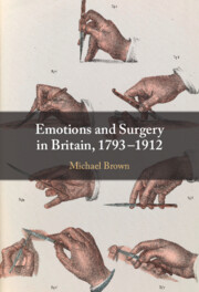 Emotions and Surgery in Britain, 1793–1912