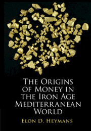 The Origins of Money in the Iron Age Mediterranean World