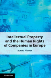 Intellectual Property and the Human Rights of Companies in Europe