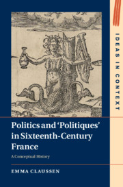Politics and ‘Politiques' in Sixteenth-Century France