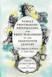 Female Printmakers, Printsellers, and Print Publishers in the Eighteenth Century