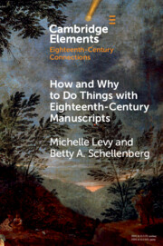 How and Why to Do Things with Eighteenth-Century Manuscripts