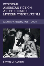 Postwar American Fiction and the Rise of Modern Conservatism