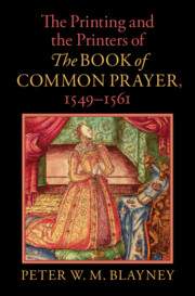 The Printing and the Printers of &lt;I&gt;The Book of Common Prayer&lt;/I&gt;, 1549–1561