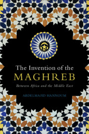 The Invention of the Maghreb