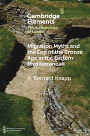 Migration Myths and the End of the Bronze Age in the Eastern Mediterranean