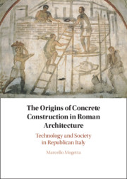 The Origins of Concrete Construction in Roman Architecture