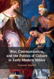 War, Communication, and the Politics of Culture in Early Modern Venice
