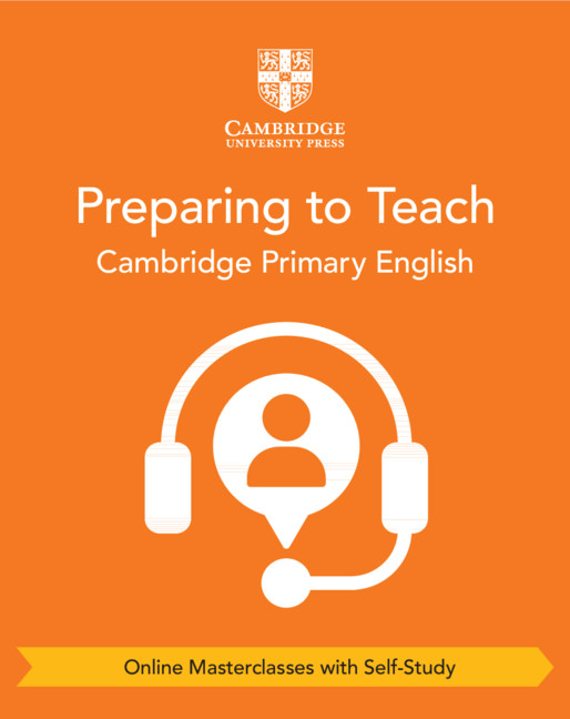 Preparing to Teach Cambridge Primary English (Online Masterclasses with Self-Study)