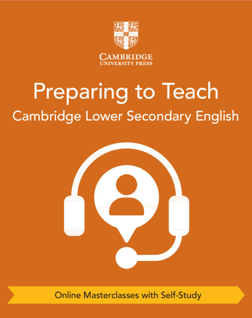 Preparing to Teach Cambridge Lower Secondary English (Online Masterclasses with Self-Study)