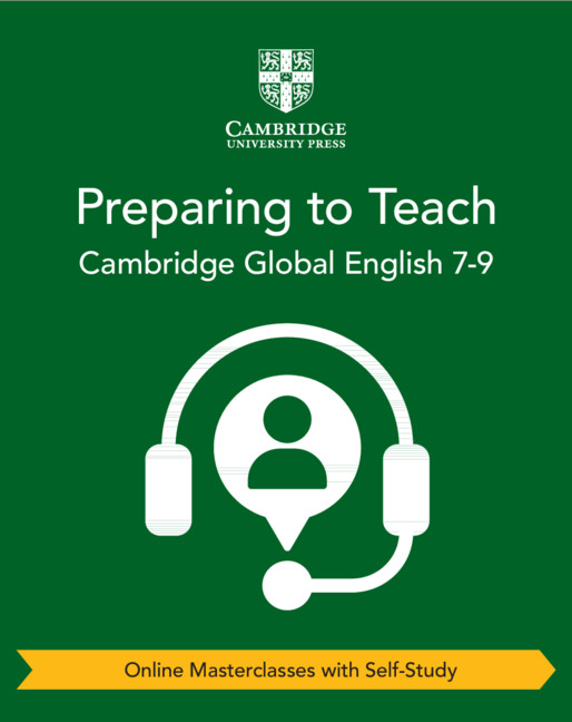 Preparing to Teach Cambridge Global English Stages 7-9 (Online Masterclasses with Self-Study)