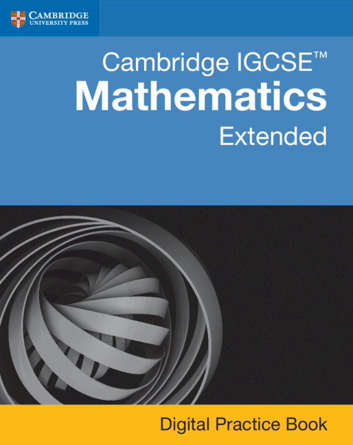 Cambridge IGCSE™ Mathematics Digital Extended Practice Book (2 Years)