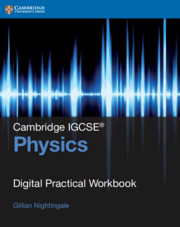 Cambridge IGCSE™ Physics Practical Workbook