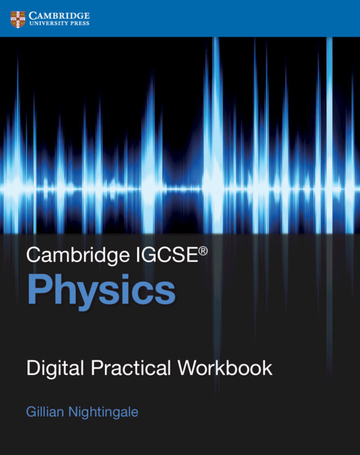 Cambridge IGCSE™ Physics Digital Practical Workbook (2 Years)