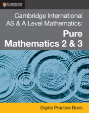 Cambridge International AS & A Level Mathematics: Pure Mathematics 2 & 3 Digital Practice Book (2 Years)