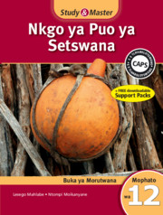 Study & Master Nkgo ya Puo ya Setswana Buka ya Morutwana Mophato wa 12 (1 year) Elevate Edition