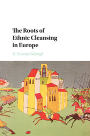 The Roots of Ethnic Cleansing in Europe