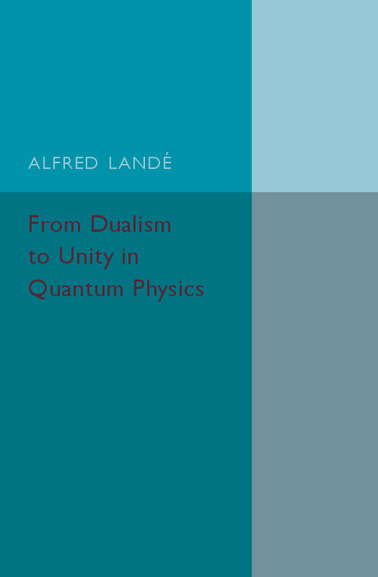 From Dualism to Unity in Quantum Physics