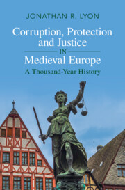 Corruption, Protection and Justice in Medieval Europe