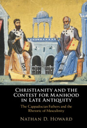 Christianity and the Contest for Manhood in Late Antiquity