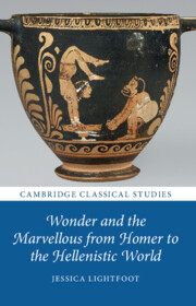 Wonder and the Marvellous from Homer to the Hellenistic World