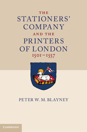 The Stationers' Company and the Printers of London, 1501–1557