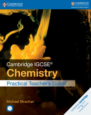 Cambridge IGCSE® Chemistry Practical Teacher's Guide with CD-ROM