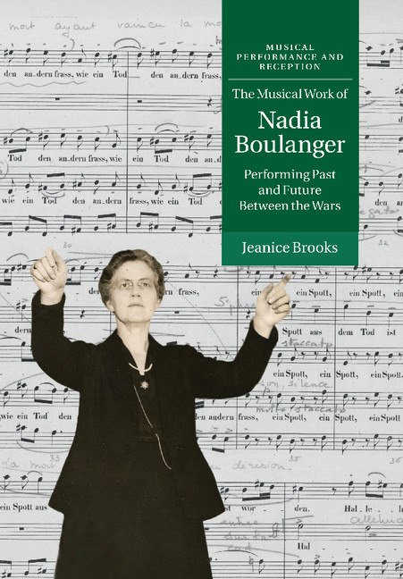 The Work In Performance Part I The Musical Work Of Nadia Boulanger