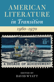 American Literature in Transition, 1960–1970</I>