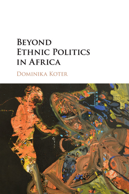 Beyond Ethnic Politics In Africa