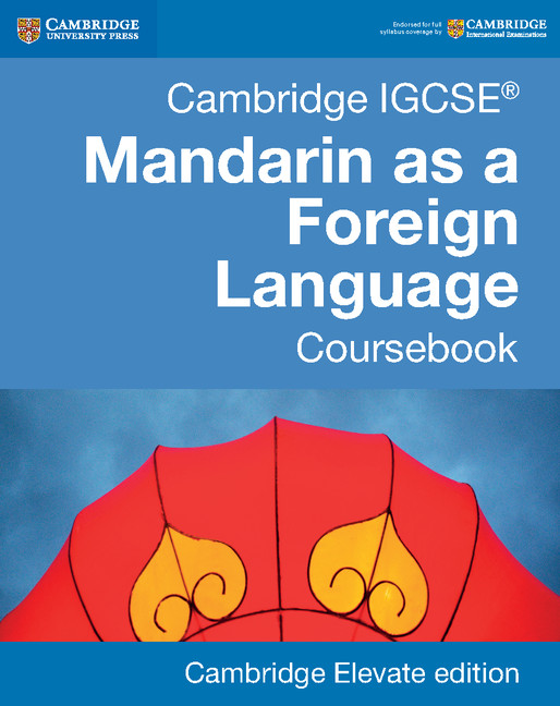 Cambridge IGCSE™ Mandarin as a Foreign Language Digital Coursebook (2 Years)