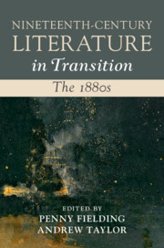 Nineteenth-Century Literature in Transition: The 1880s
