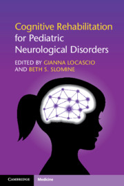 Cognitive Rehabilitation for Pediatric Neurological Disorders