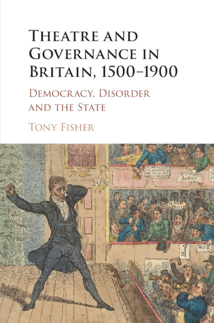 Theatre and Governance in Britain, 1500–1900