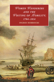 Women Wanderers and the Writing of Mobility, 1784–1814