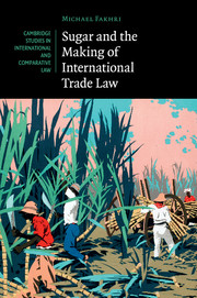 Sugar and the Making of International Trade Law