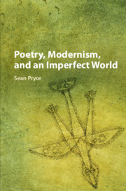 Poetry, Modernism, and an Imperfect World