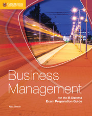 Business Management for the IB Diploma Exam Preparation Guide