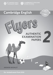 Cambridge English Young Learners 2 for Revised Exam from 2018 Flyers