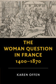 The Woman Question in France, 1400–1870