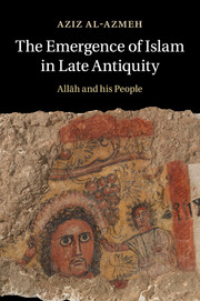 The Emergence of Islam in Late Antiquity