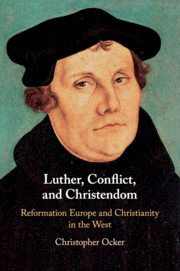 Luther, Conflict, and Christendom