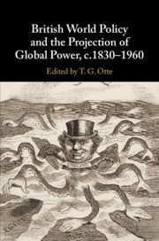 British World Policy and the Projection of Global Power, c.1830–1960